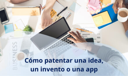 Cómo patentar una idea, un invento o una aplicación móvil