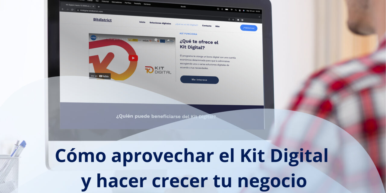 5 claves para aprovechar la subvención de 12.000€ del Kit Digital y hacer crecer tu negocio