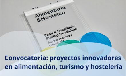 Convocatoria “Food & Hospitality Startups”: una oportunidad para proyectos innovadores en alimentación, turismo y hostelería.
