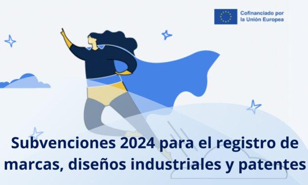 Subvenciones 2024 para el registro de marcas, diseños industriales y patentes